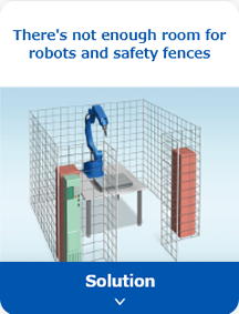 There's not enough room for robots and safety fences